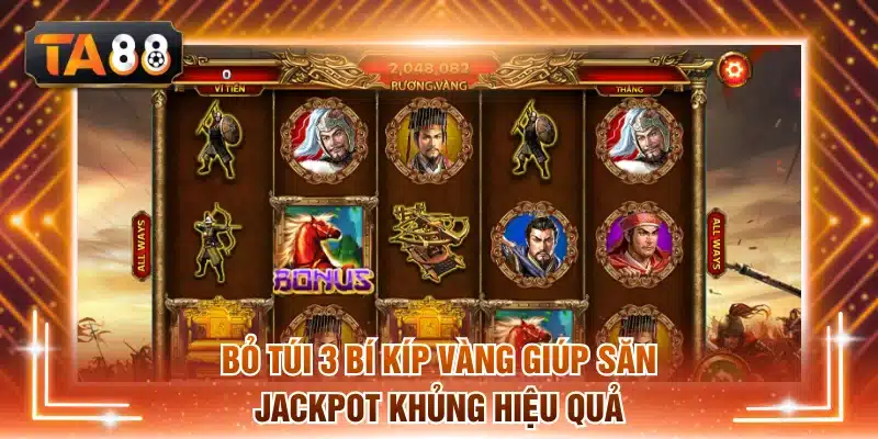Bỏ túi 3 bí kíp vàng giúp săn jackpot khủng hiệu quả