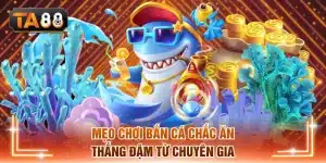 Mẹo chơi bắn cá