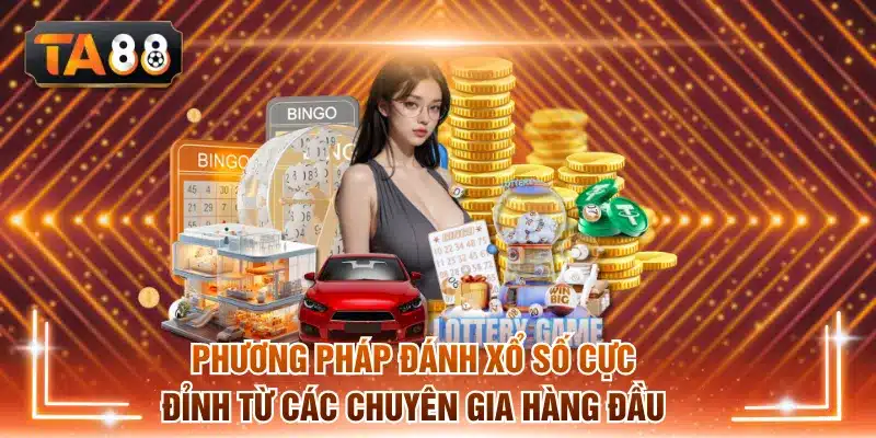 Phương pháp đánh xổ số cực đỉnh từ các chuyên gia hàng đầu